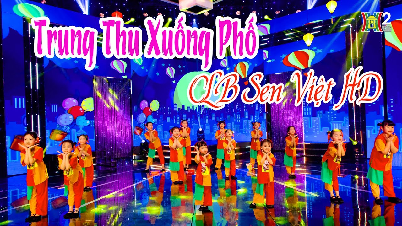 TRUNG THU XUỐNG PHỐ - CLB Sen Việt HD | Vầng Trăng Tuổi Thơ