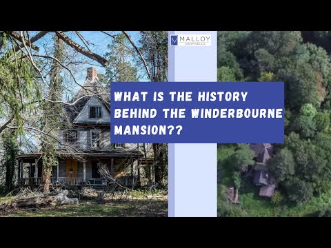 What Is The History Behind The Winderbourne Mansion??