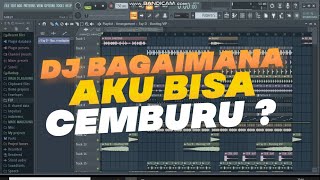 DJ BAGAIMANA AKU BISA CEMBURU [Preview]