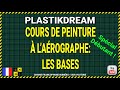 🎨 #Plastikdream Maquette: Aérographe pour débutant: Cours #1 Les bases