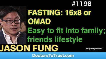 JASON FUNG 5’ |  FASTING: 16x8 or OMAD.  Easy to fit into family; friends lifestyle