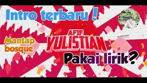 Intro TERBARU!!! Afif Yulistian pake lirik??? || Intro pakai lirik#2