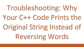 Troubleshooting: Why Your C++ Code Prints the Original String Instead of Reversing Words
