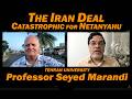 The Iran Deal Catastrophic for Netanyahu /Prof Seyed Marandi & Lt Col Daniel Davis