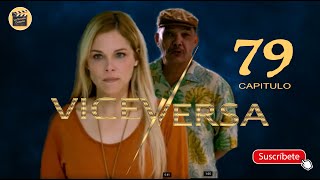 VICEVERSA | CAP - 79 | La Novela Cubana