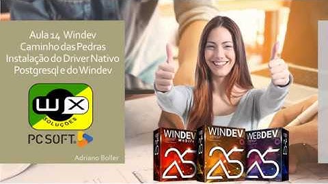 Aula 14 - Caminho das Pedras - Instalação do PostgreSQL e do Driver nativo  no Windev e Webdev