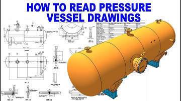 How to read and understand pressure vessel drawings