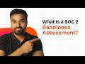 SOC 2 Readiness Assessment Explained: What It Is and Why You Need It Before Your Audit