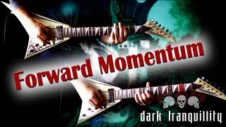 Dark Tranquility - Forward Momentum FULL Guitar Cover
