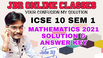 ICSE CLASS 10 SEM 1 MATHEMATICS 2021 SOLUTION WITH ANSWER KEY