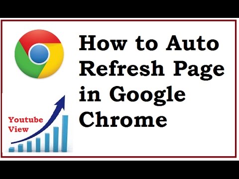 How to auto refresh page in google chrome | Increase YouTube view 2017