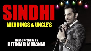 Sindhi Weddings & Uncle's | Stand Up Comedy by Nitinn R Miranni