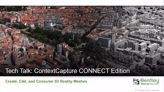Tech Talk: ContextCapture CONNECT Edition - Create, Edit, and Consume 3D Reality Meshes screenshot 4