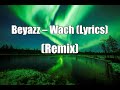 Beyazz Wach Lyrics Remix mp3