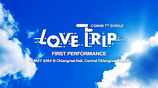 【LIVE】CGM48 7th Single “Love Trip” 💗🚏 / CGM48