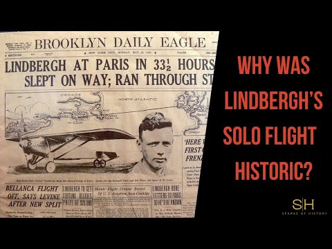 Why was Lindbergh&rsquo;s solo flight so historic