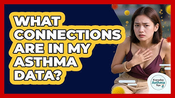 What Connections Are In My Asthma Data?