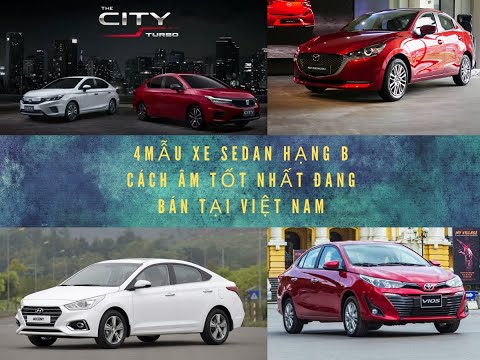 4 mẫu sedan hạng B cách âm tốt nhất đang bán tại Việt Nam