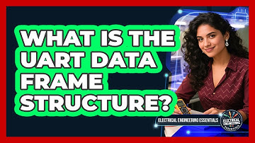 What Is the UART Data Frame Structure?