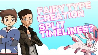 Pokemon Theory - Creation of Fairy Types & Splitting Timelines (Feat IPS)