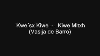 Video thumbnail of "Kwe´sx Kiwe -  Kiwe Mitxh  (Vasija de Barro)"