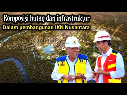 Final ‼️ini konsep dan komposisi hutan serta infrastruktur di IKN NUSANTARA