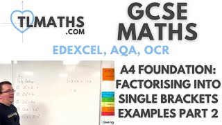 GCSE Maths: A4-31 [Factorising into Single Brackets Examples Part 2]
