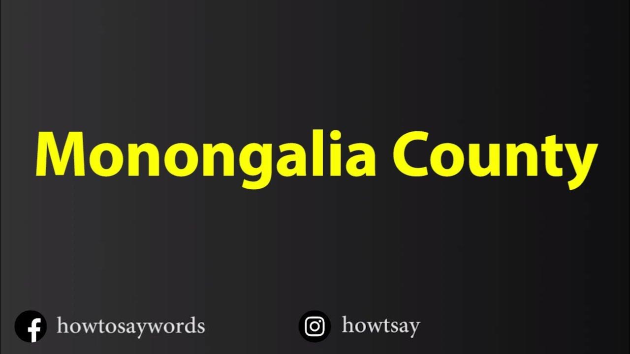 How To Pronounce Monongalia County YouTube