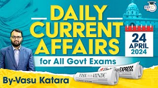 Daily Current Affairs for all Government Exams by Vasu Katara | 24 April 2024 | StudyIQ IAS