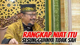 COMBINING INTENTIONS IS INVALID: Prof. Dr. KH Ahmad Zahro MA al-Chafidz