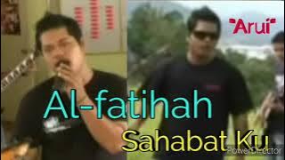 Al-fatihah buat sahabat dunia akhirat ku 😭