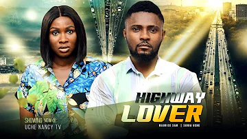 HIGHWAY LOVER - Maurice Sam and Sonia Uche 2022 Latest Nigerian Nollywood Movie