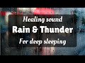 1 Hour Rain and Thunder Healing Sounds for Deep Sleeping Meditation Relaxation music free download