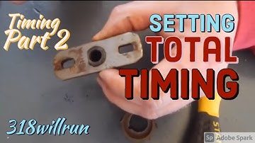 How to Set Total Timing Small Block Mopar