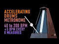 Accelerating Drums Metronome 40 - 200 bpm (+5 beats/8 measures)