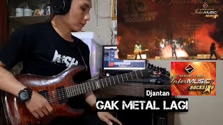 GAK METAL LAGI - DJANTAN (Guitar Cover ) ||   Lyrics