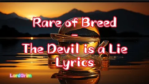 Rare of Breed - The Devil is a Lie Lyrics