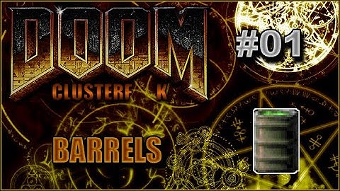 DooM Mods - Complex Clusterf__k - Barrel Variants