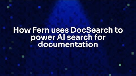 How Fern uses DocSearch to power AI search for documentation