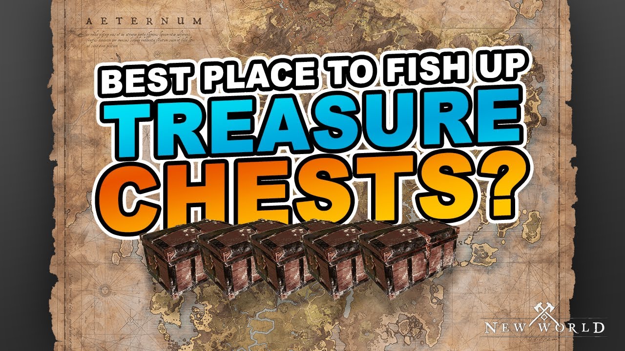 Where is the best place to fish up Treasure Chests in New World? YouTube