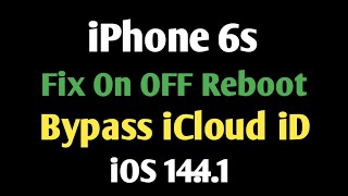 iPhone 6s iOS 14.4.1 Bypass iCloud iD Fix On OFF Reboot