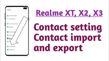 Realme XT, X2, X3 ! Contact setting contact import and export setting