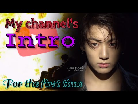 My channel's INTRO ~ JEON PAYEL 💜 || k-tubers intro
