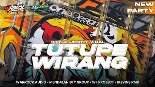 DJ TUTUPE WIRANG VIRAL STYLE NJENTIT FROM WARROCK AUDIO 