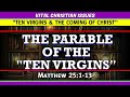 # 1 THE PARABLE OF THE TEN VIRGINS AND THE COMING OF CHRIST/ TRUMPETS, ATONEMENT, TABERNACLES OR ..
