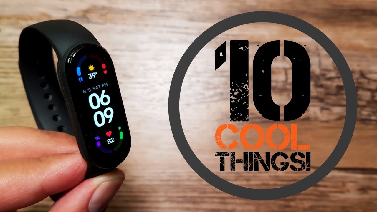 10 cool things to do with Xiaomi Mi Band 6! - youtube