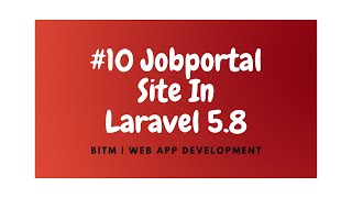 Laravel Jobportal version 5.8 | part 10 | BITM Web App Development PHP
