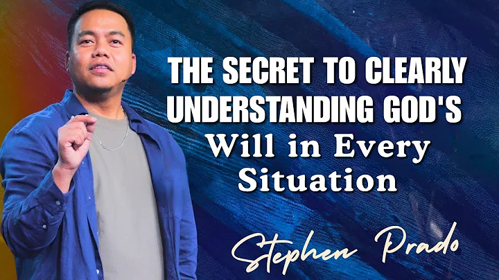 Stephen Prado Preaching Latest - The Secret to Clearly Understanding God's Will in Every Situation