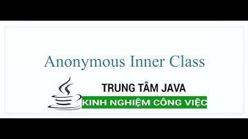 Java Cơ Bản - Anonymous Inner Class