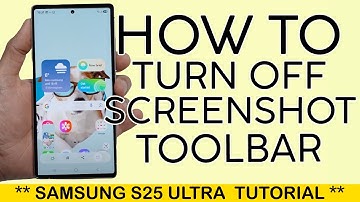 How to Turn Off Screenshot Toolbar After Taking Screenshot on Samsung S25 Ultra 2025